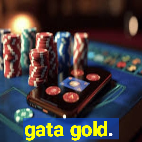 gata gold.